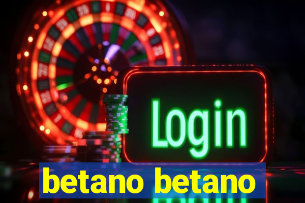 betano betano